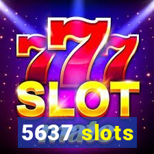 5637 slots